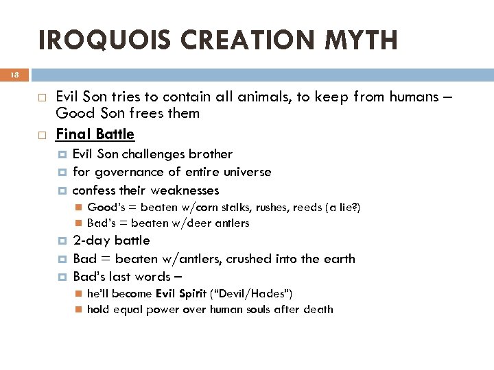 IROQUOIS CREATION MYTH 18 Evil Son tries to contain all animals, to keep from