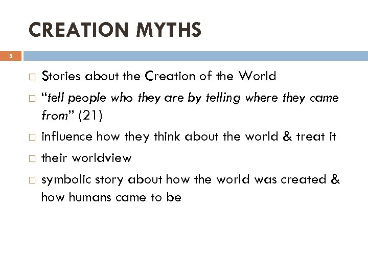 CREATION MYTHS 5 Stories about the Creation of the World “tell people who they