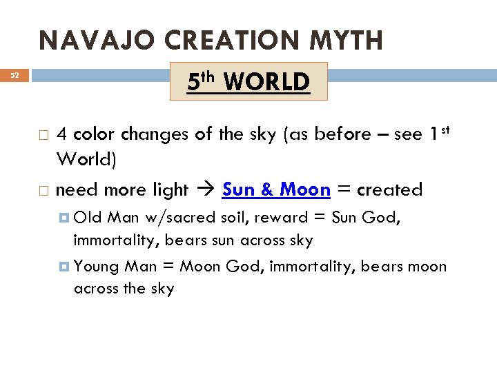NAVAJO CREATION MYTH 5 th WORLD 52 4 color changes of the sky (as