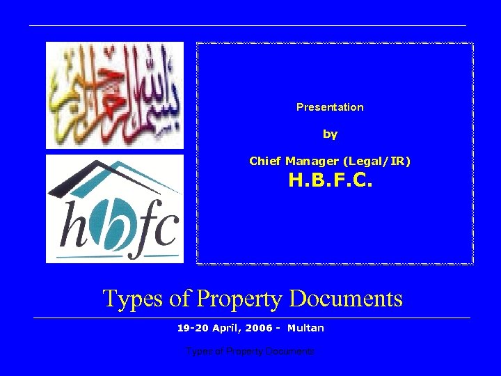 Presentation by Chief Manager (Legal/IR) H. B. F. C. Types of Property Documents 19