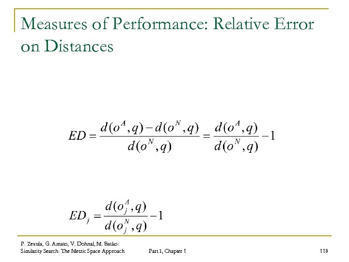 Measures of Performance: Relative Error on Distances P. Zezula, G. Amato, V. Dohnal, M.
