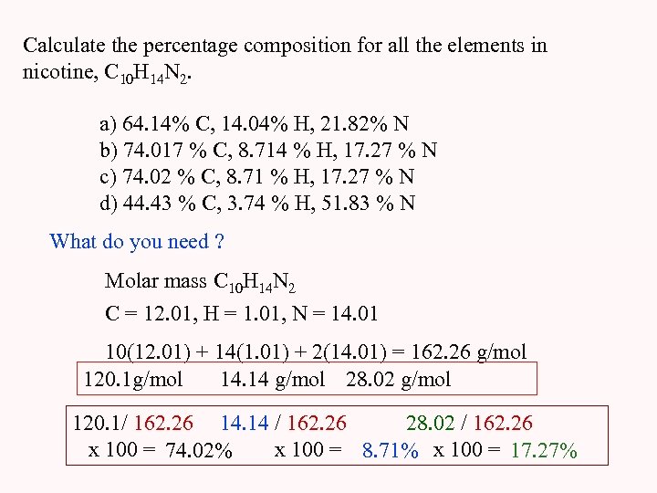 Calculate the percentage composition for all the elements in nicotine, C 10 H 14