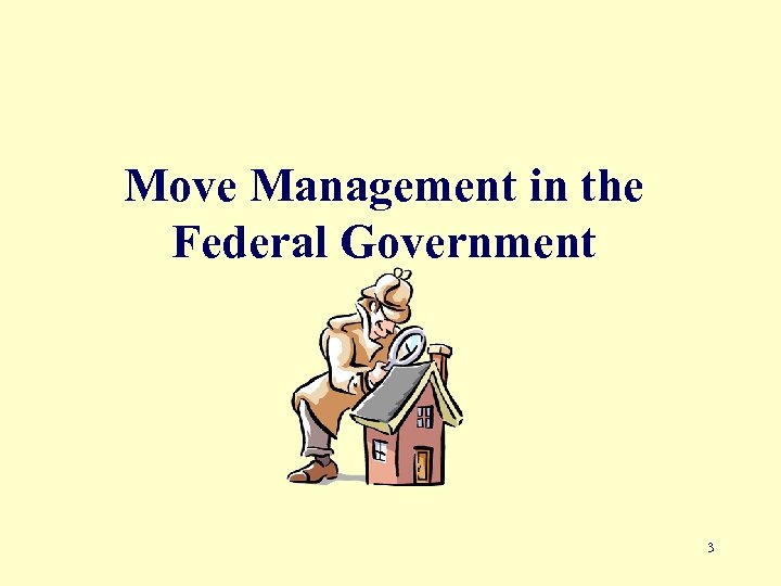 Move Management in the Federal Government 3 