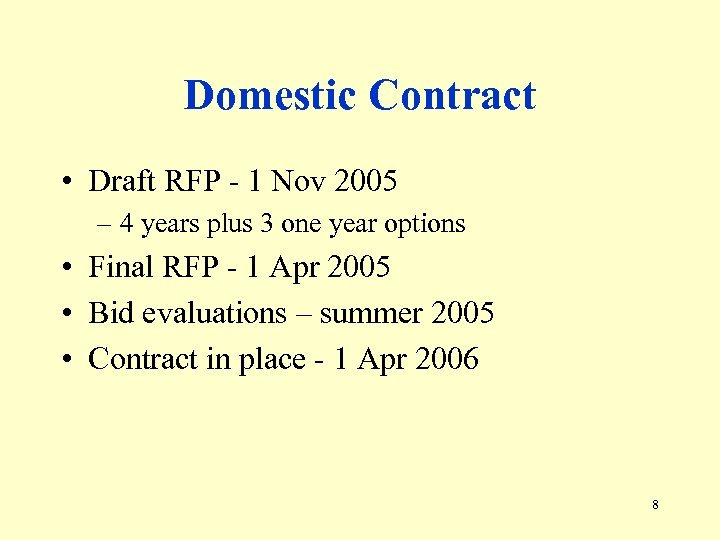 Domestic Contract • Draft RFP - 1 Nov 2005 – 4 years plus 3
