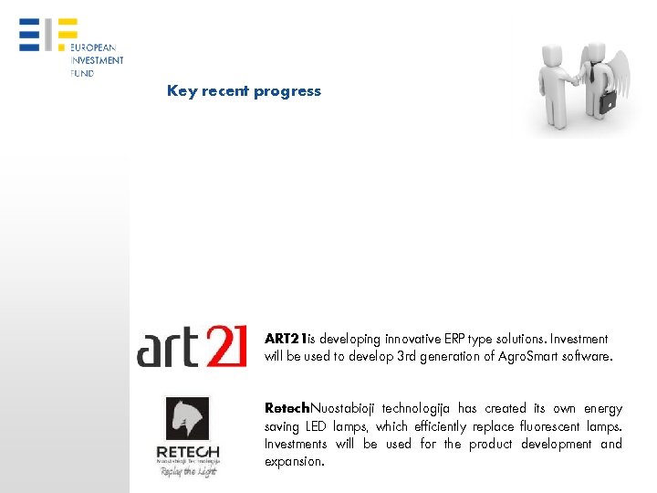 Key recent progress ART 21 is developing innovative ERP type solutions. Investment will be