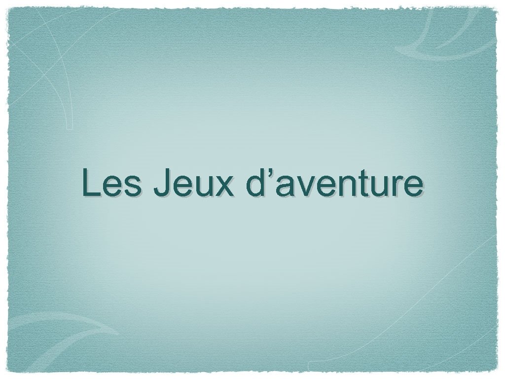 Les Jeux d’aventure 