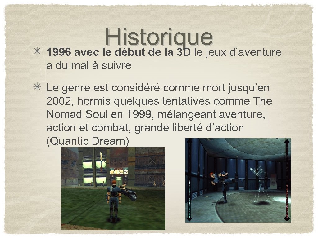 Historique d’aventure 1996 avec le début de la 3 D le jeux a du