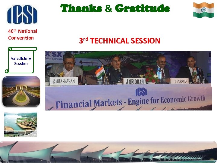 Thanks & Gratitude 40 th National Convention Valedictory Session 3 rd TECHNICAL SESSION 