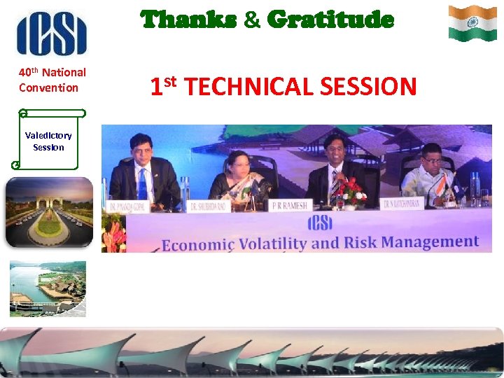 Thanks & Gratitude 40 th National Convention Valedictory Session 1 st TECHNICAL SESSION 