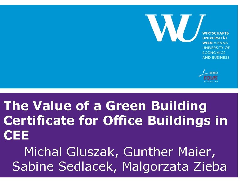 The Value of a Green Building Certificate for Office Buildings in CEE Michal Gluszak,