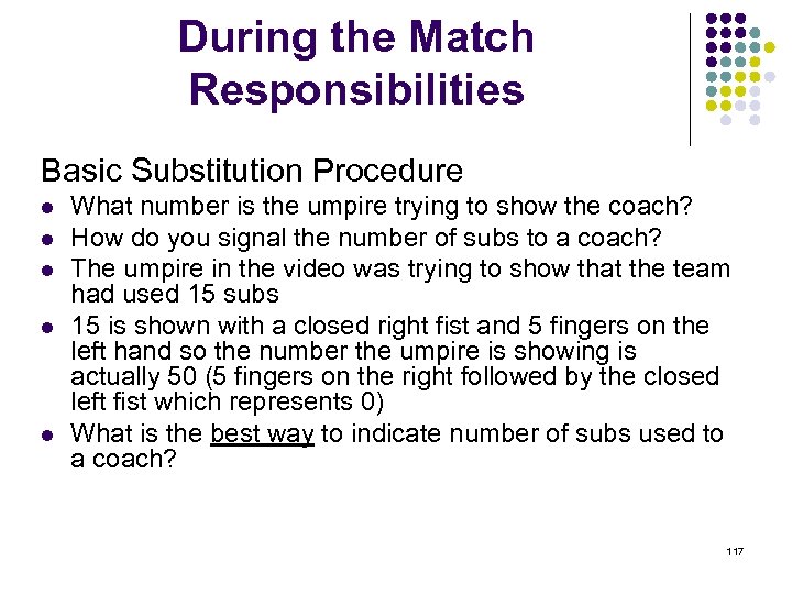 During the Match Responsibilities Basic Substitution Procedure l l l What number is the