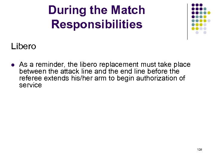 During the Match Responsibilities Libero l As a reminder, the libero replacement must take