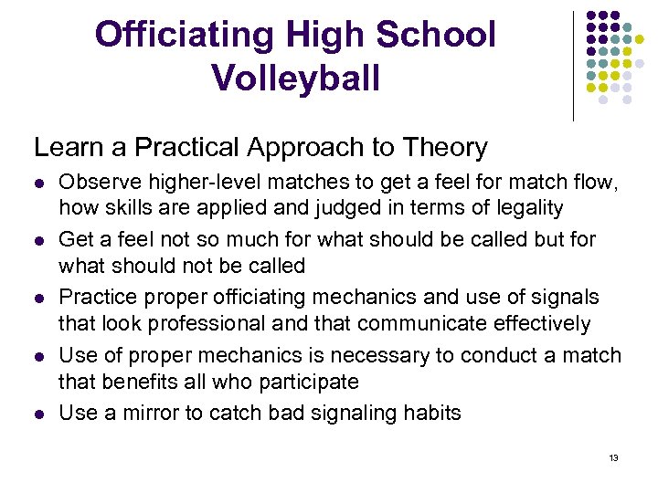Officiating High School Volleyball Learn a Practical Approach to Theory l l l Observe