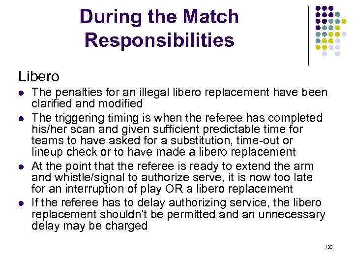 During the Match Responsibilities Libero l l The penalties for an illegal libero replacement