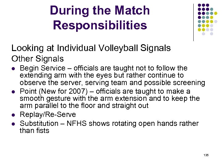 During the Match Responsibilities Looking at Individual Volleyball Signals Other Signals l l Begin