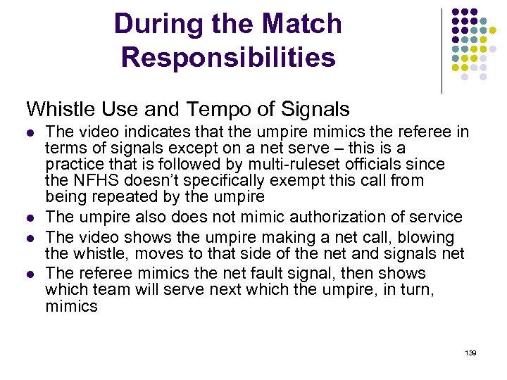During the Match Responsibilities Whistle Use and Tempo of Signals l l The video