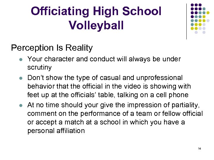 Officiating High School Volleyball Perception Is Reality l l l Your character and conduct