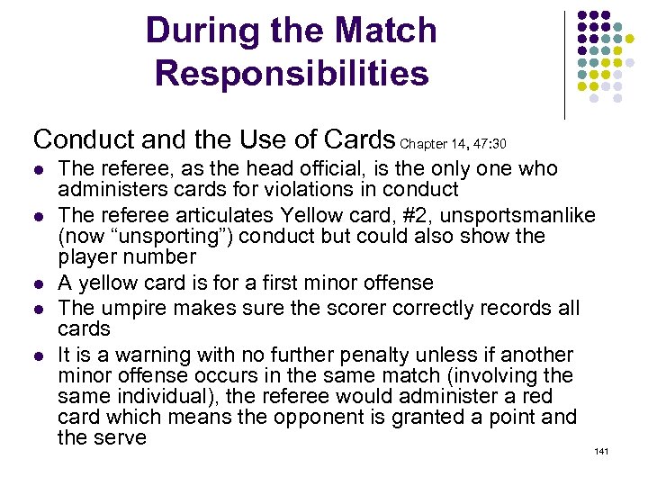 During the Match Responsibilities Conduct and the Use of Cards Chapter 14, 47: 30