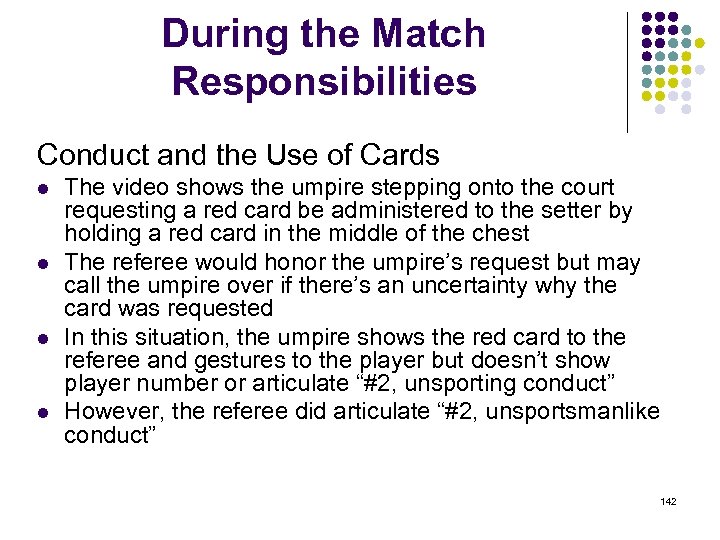 During the Match Responsibilities Conduct and the Use of Cards l l The video