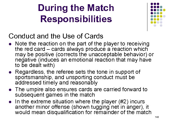 During the Match Responsibilities Conduct and the Use of Cards l l Note the