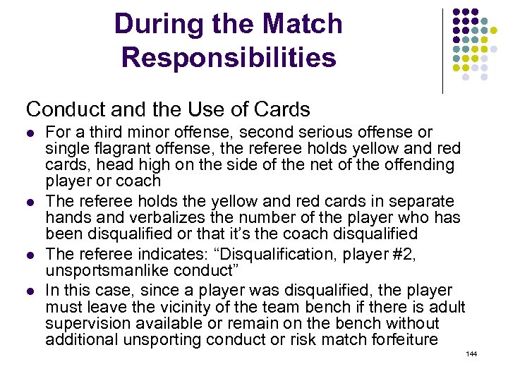 During the Match Responsibilities Conduct and the Use of Cards l l For a