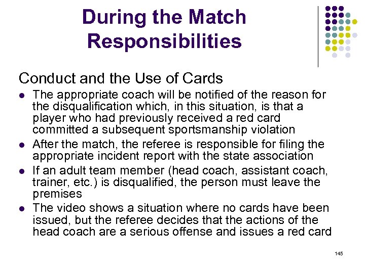 During the Match Responsibilities Conduct and the Use of Cards l l The appropriate