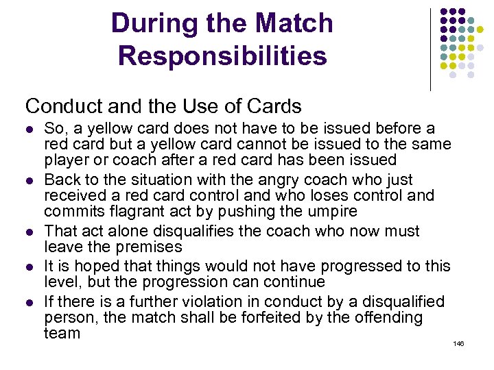 During the Match Responsibilities Conduct and the Use of Cards l l l So,