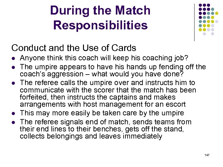 During the Match Responsibilities Conduct and the Use of Cards l l l Anyone
