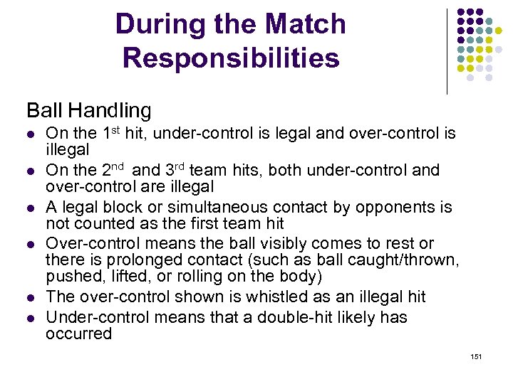 During the Match Responsibilities Ball Handling l l l On the 1 st hit,