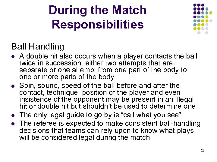 During the Match Responsibilities Ball Handling l l A double hit also occurs when