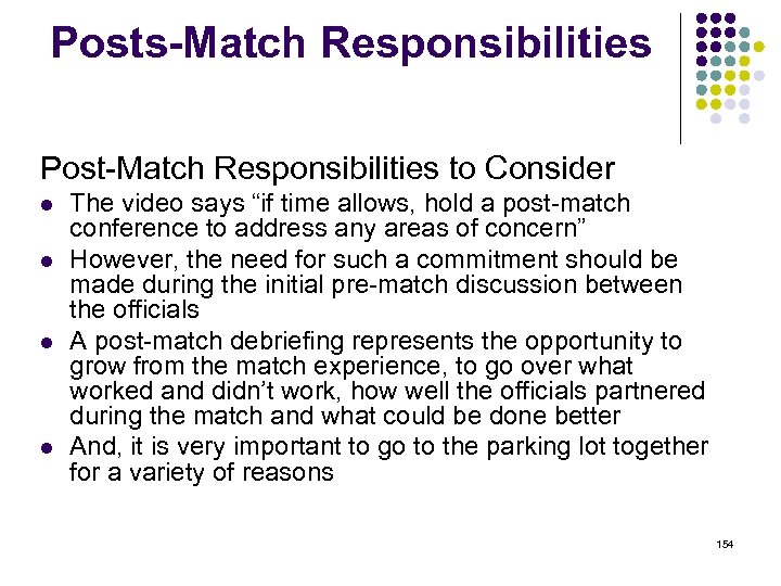 Posts-Match Responsibilities Post-Match Responsibilities to Consider l l The video says “if time allows,