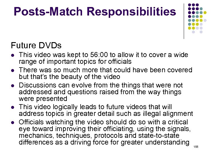 Posts-Match Responsibilities Future DVDs l l l This video was kept to 56: 00