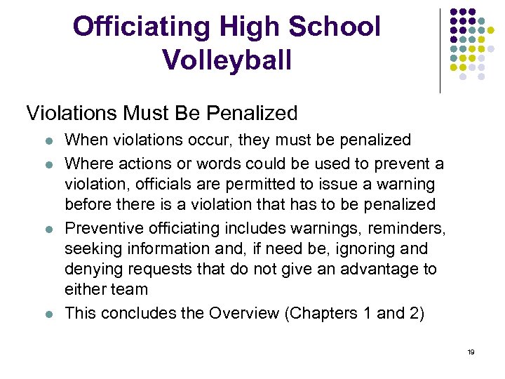 Officiating High School Volleyball Violations Must Be Penalized l l When violations occur, they