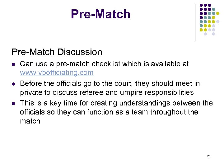 Pre-Match Discussion l l l Can use a pre-match checklist which is available at