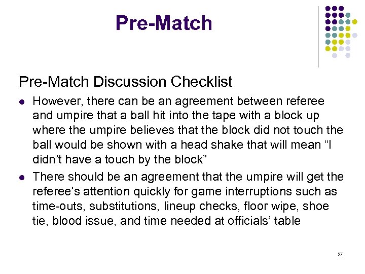 Pre-Match Discussion Checklist l l However, there can be an agreement between referee and