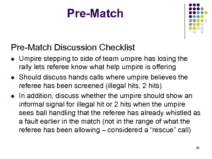 Pre-Match Discussion Checklist l l l Umpire stepping to side of team umpire has
