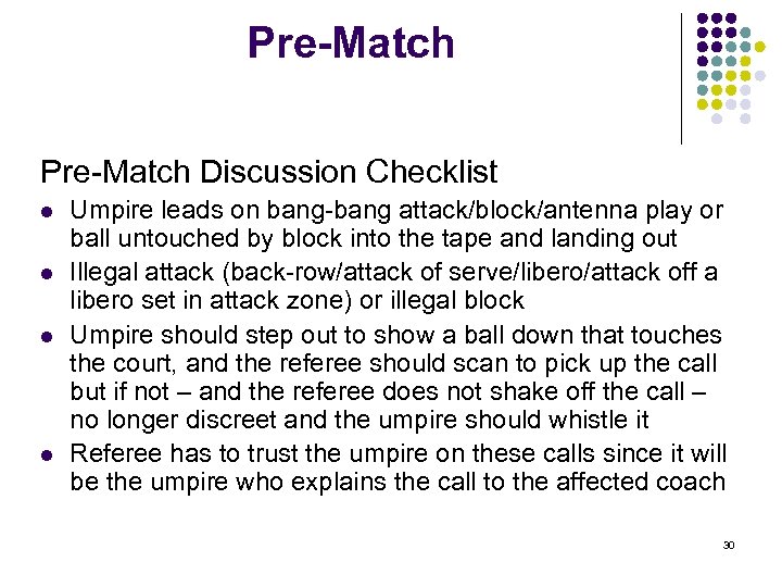 Pre-Match Discussion Checklist l l Umpire leads on bang-bang attack/block/antenna play or ball untouched