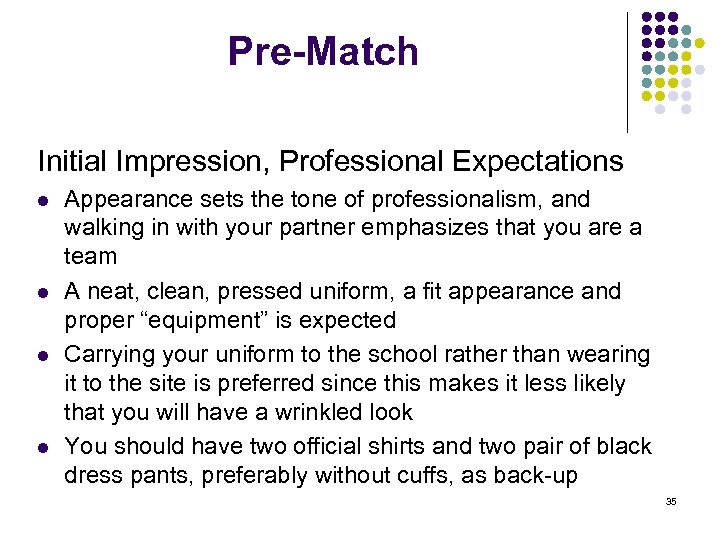 Pre-Match Initial Impression, Professional Expectations l l Appearance sets the tone of professionalism, and