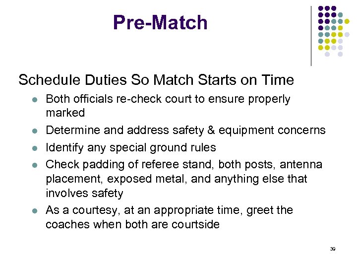 Pre-Match Schedule Duties So Match Starts on Time l l l Both officials re-check
