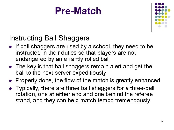 Pre-Match Instructing Ball Shaggers l l If ball shaggers are used by a school,