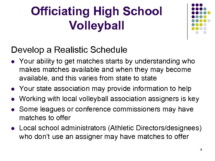 Officiating High School Volleyball Develop a Realistic Schedule l l l Your ability to