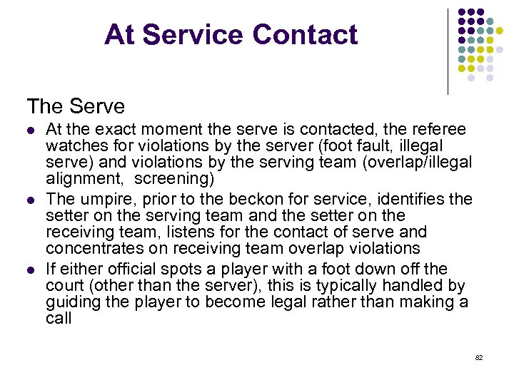 At Service Contact The Serve l l l At the exact moment the serve