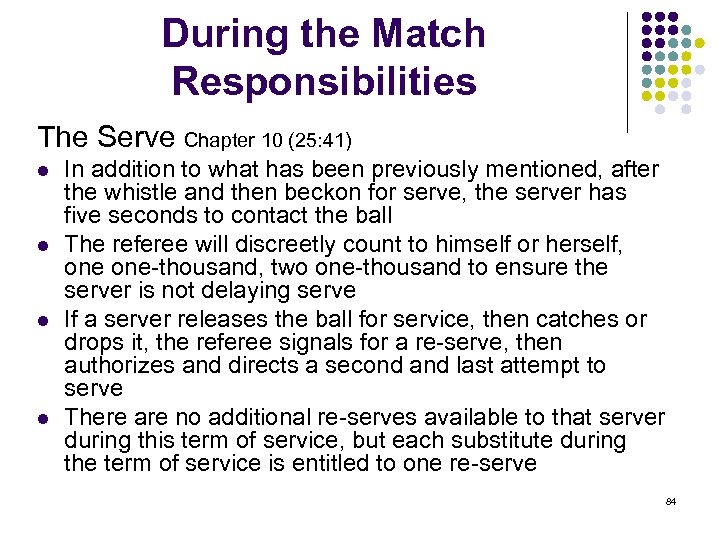 During the Match Responsibilities The Serve Chapter 10 (25: 41) l l In addition