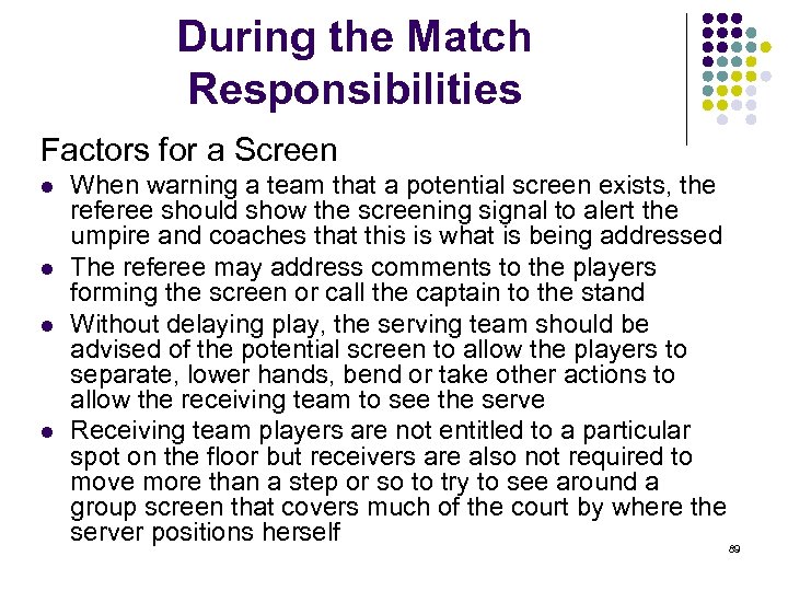 During the Match Responsibilities Factors for a Screen l l When warning a team