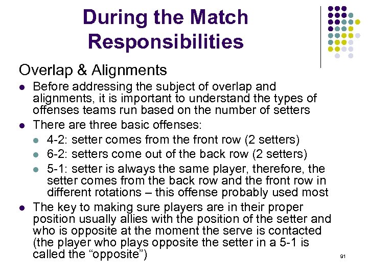 During the Match Responsibilities Overlap & Alignments l l l Before addressing the subject