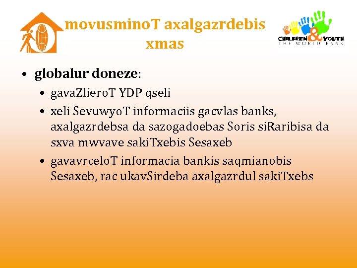 movusmino. T axalgazrdebis xmas • globalur doneze: • gava. Zliero. T YDP qseli •