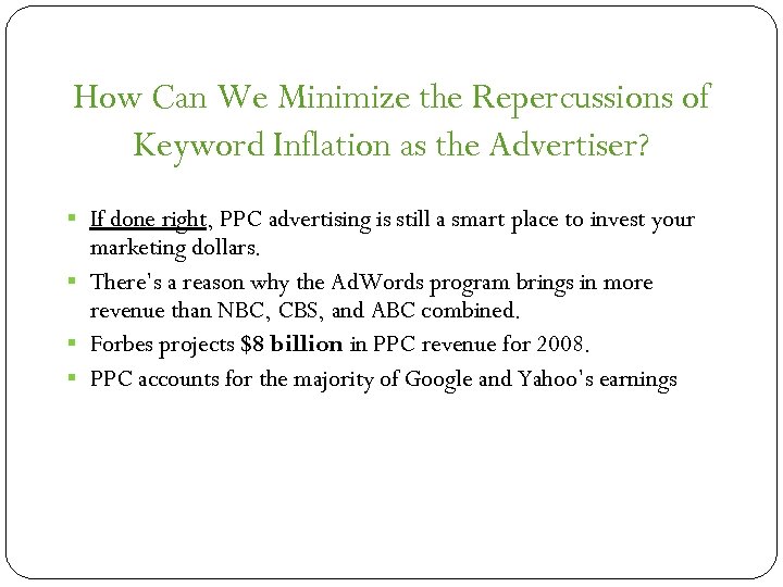 How Can We Minimize the Repercussions of Keyword Inflation as the Advertiser? § If