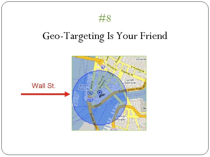 #8 Geo-Targeting Is Your Friend Wall St. 