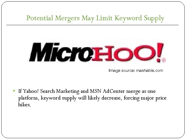 Potential Mergers May Limit Keyword Supply Image source: mashable. com § If Yahoo! Search