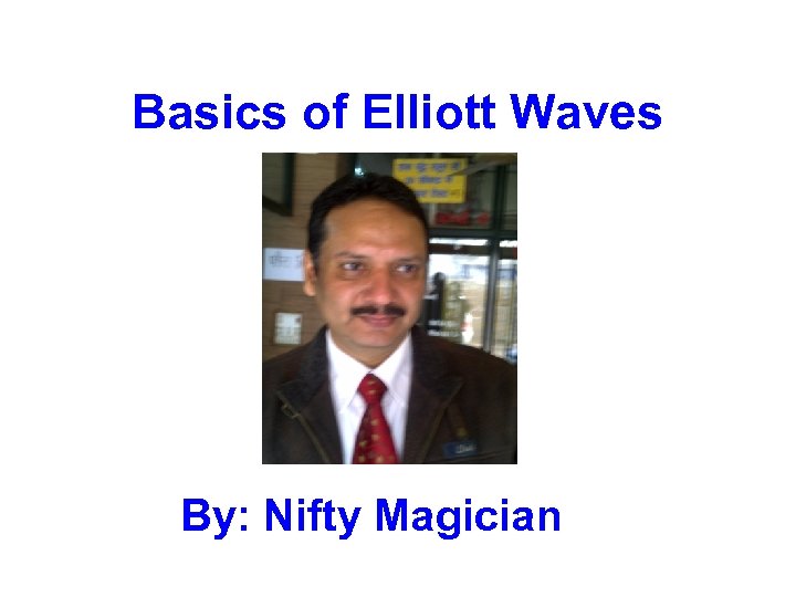 Basics of Elliott Waves By: Nifty Magician 